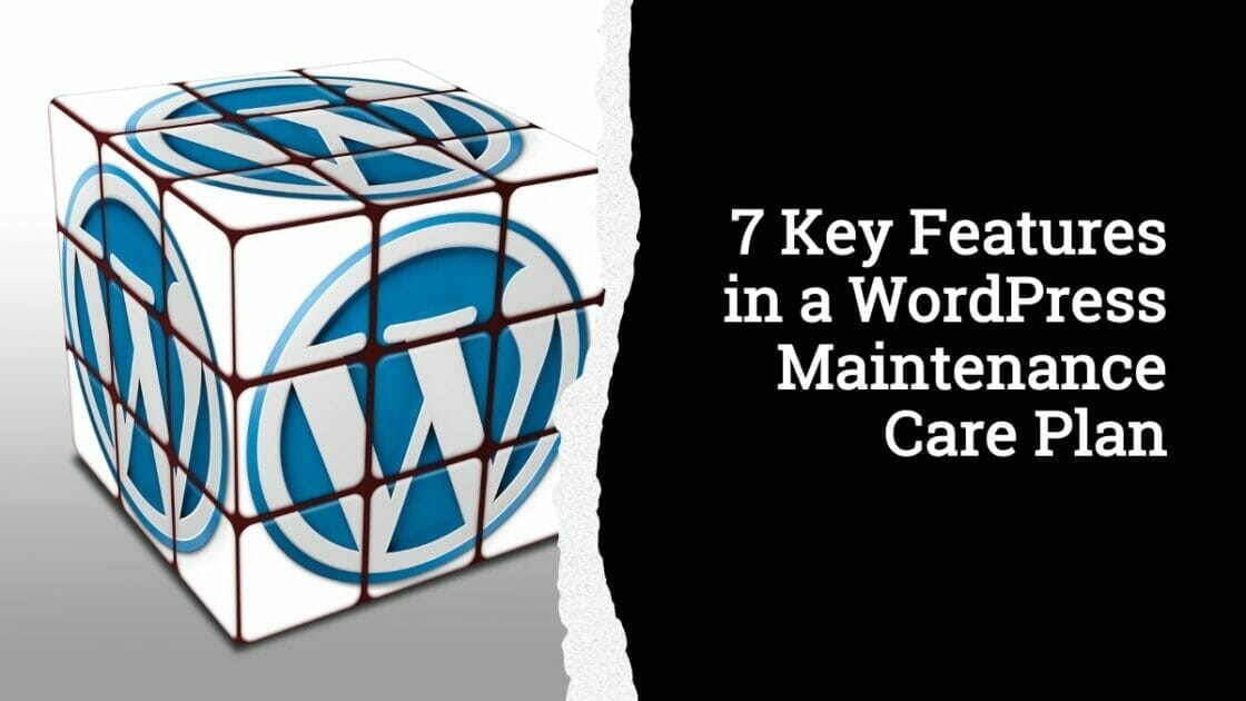 7 Key Features in a WordPress Maintenance Care Plan